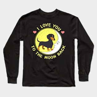 I Love You To The Moon And Back Dachshunds Long Sleeve T-Shirt